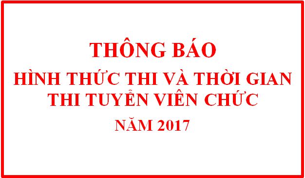Thông báo hình thức thi và thời gian thi trong kỳ thi tuyển viên chức năm 2017